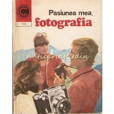 Pasiunea Mea, Fotografia - Dumitru Codaus