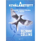 A kiv&aacute;lasztott - Az &Eacute;hezők Viadala-tril&oacute;gia 3. k&ouml;tete - Suzanne Collins