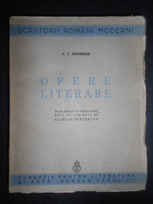 Alexandru Odobescu - Opere literare (1938, editie critica de Scarlat Struteanu) foto