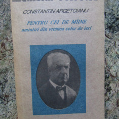 Pentru cei de maine - Constantin Argetoianu vol.2 partea a 4 a