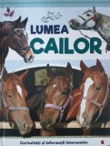 Carte Lumea Cailor - Curiozitati si Informatii Interesante