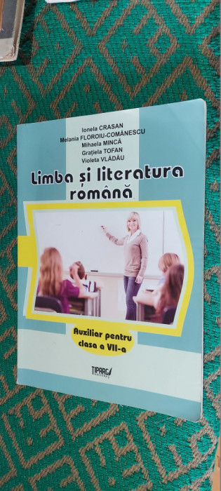 LIMBA SI LITERATURA ROMANA CLASA A 7 A CRASAN TOFAN COMANESCU VLADAU