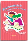 Caiet de lucru. Matematica si explorarea mediului - Clasa I | Andreea Barbu, Silvia Mihai, Booklet