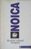 MODELUL CULTURAL EUROPEAN-CONSTANTIN NOICA-350547