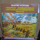 -Y- MATEI SOCOR - SONATA PENTRU PIAN - DISC VINIL LP, Clasica