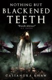 Nothing But Blackened Teeth | Cassandra Khaw, Titan Books