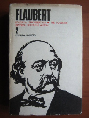 Flaubert - Opere volumul 2 (1982, editie cartonata) foto