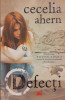 Defecti / Seria Defecti volumul 1, Cecelia Ahern