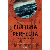 Furtuna perfectă - Sebastian Junger