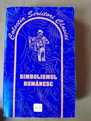 Simbolismul romanesc. Manifeste literare, poezie, proza, dramaturgie foto