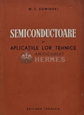 Semiconductoare si aplicatiile lor tehnice - 1959 - M. S. Sominski (AS29)