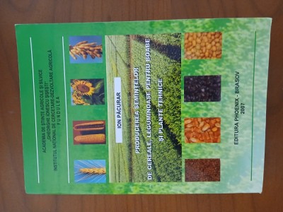 Producerea Semințelor De Cereale,Leguminoase Pentru Boabe Și Plante Tehnice-Ion Păcurar foto