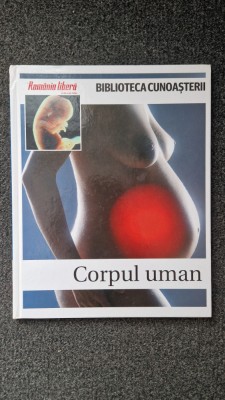 CORPUL UMAN - Biblioteca Cunoasterii foto
