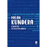 A nevet&eacute;s &eacute;s felejt&eacute;s k&ouml;nyve - Milan Kundera