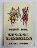 Drumul zimbrilor, Eugenia Zaimu, ed. Junimea, 1981
