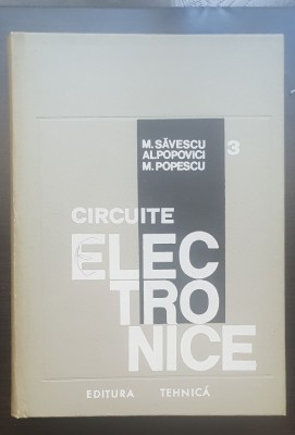 Circuite electronice, vol. III - M. Săvescu, Al. Popovici, M. Popescu foto