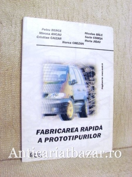 Fabricarea rapida a prototipurilor - Petre Berce