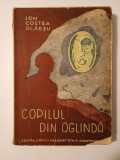 Ion Costea Plăeșu - Copilul din oglindă (Editura Cartea Moldovei Ath. D. Gheorghiu