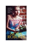 Danseaza in ritmul inimii - Nora Roberts