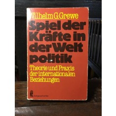 Wilhelm G. Grewe - Spiel der Krafte in der Weltpolitik