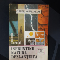 Claudiu Giurcaneanu - Infruntand Natura Dezlantuita