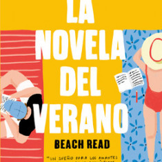 La Novela del Verano / Beach Read (Spanish Edition)