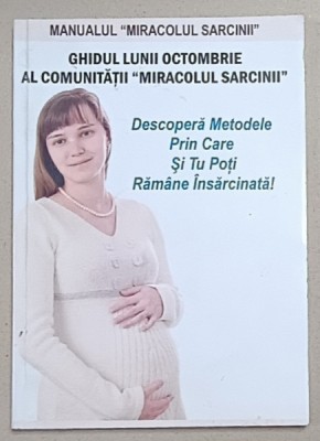 DESCOPERA METODELE PRIN CARE SI TU POTI RAMANE INSARCINATA ! GHIDUL LUNII OCTOMBRIE AL COMUNITATII &amp;#039; MIRACOLUL SARCINII &amp;#039; , CD INCLUS *, ANII &amp;#039;2000 foto