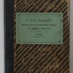 L 'ECO ITALIANO , NOVEAU CURS DE LA CONVERSATION ITALIENNE par EUGENE CAMERINI , 1873