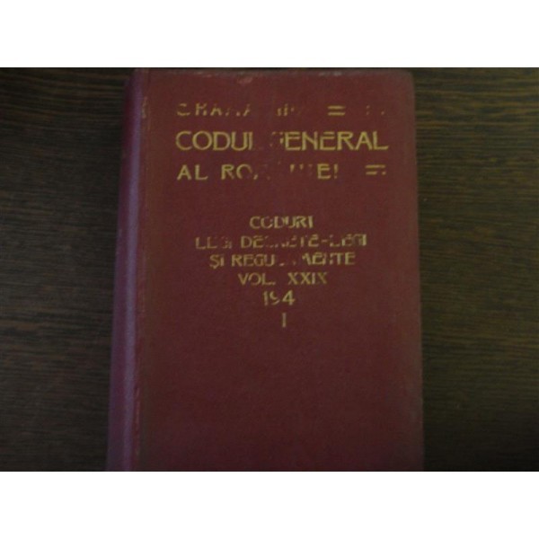 CODUL GENERAL AL ROMANIEI VOL XXIX 1941