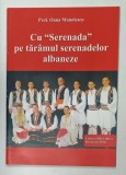 CU ' SERENADA ' PE TARAMUL SERENADELOR ALBANEZE de OANA MANOLESCU , 2010