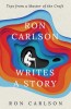 Ron Carlson Writes a Story