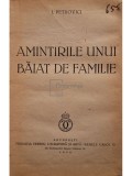 I. Petrovici - Amintirile unui baiat de familie (Editia: 1938)