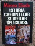 Mircea Eliade - Istoria credintelor si ideilor religioase