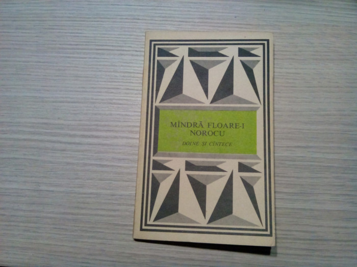 MINDRA FLOARE-I NOROCUL Doine si Cintece - I. Filipciuc -1980, 92 p.