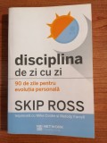 Skip Ross/Mike Cooke/Melody Farrell, Disciplina de zi cu zi. 90 de zile pentru evoluția personală