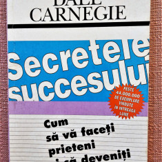 Secretele succesului. Editura Curtea Veche, 1998 - Dale Carnegie