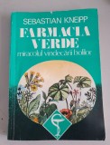 Farmacia verde, miracolul vindecarii bolilor - Sebastian Kneipp