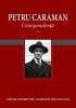 Corespondenta Petru Caraman vol. I si II - Biografie, Universitatea Al. I. Cuza, Editie Completa
