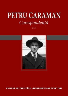Corespondență, vol. I si vol II, Petru Caraman foto