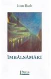 Imbalsamari - Ioan Barb