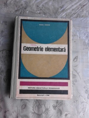 GEOMETRIE ELEMENTARA - RADU MIRON foto