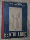 GESTUL LIRIC. DESPRE STAREA EFECTIVA A ARTISTILOR IN SCENA (CU DEDICATIA AUTORULUI)-MIHAIL VULPESCU