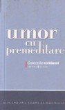Umor cu premeditare. 22 de inculpati celebri si delictele lor