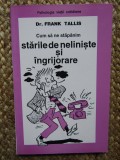 CUM SA NE STAPANIM STARILE DE NELINISTE SI INGRIJORARE-FRANK TALLIS 1996