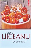 Cumpara ieftin Dinastii dulci - 2023 - Aurora Liiceanu (@R146)