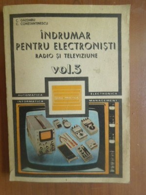 Indrumar pentru electronisti vol.3 C.Gazdaru,C.Constantinescu foto