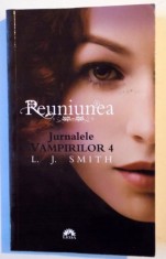 JURNALELE VAMPIRILOR 4 , REUNIUNEA de L.J. SMITH , 2011