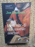Distruge-ti obiceiurile nocive! - Joe Dispenza