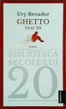 Ghetto Veac XX - Ury Benador, Publisol, Holocaust, Editia 2022, Biblioteca Secolului 20, Istorie, Memorie, Coperta Brosata