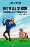 Mos Teaca cel Nou ciuca batailor lui Klaun imparat (resigilat) - Altele